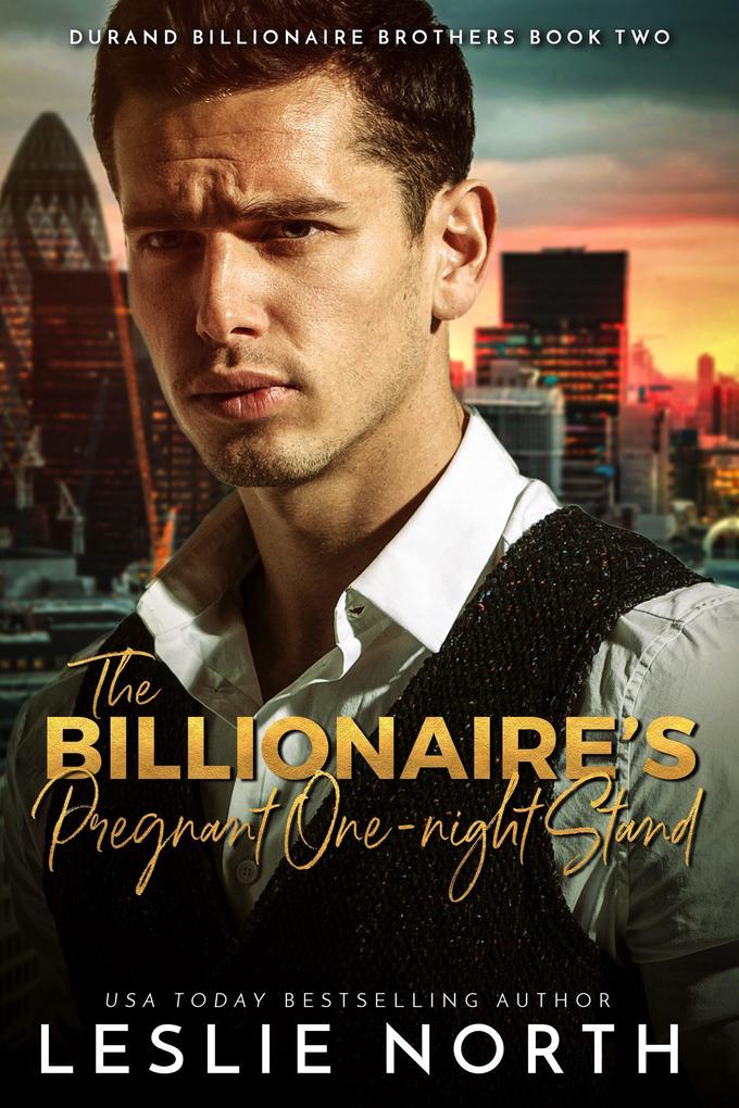 The Billionaire‘s Pregnant One-night Stand (Durand Billionaire Brothers #2)