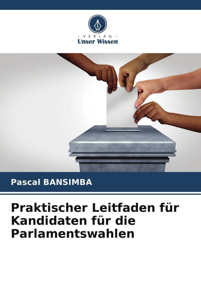 Praktischer Leitfaden für Kandidaten für die Parlamentswahlen