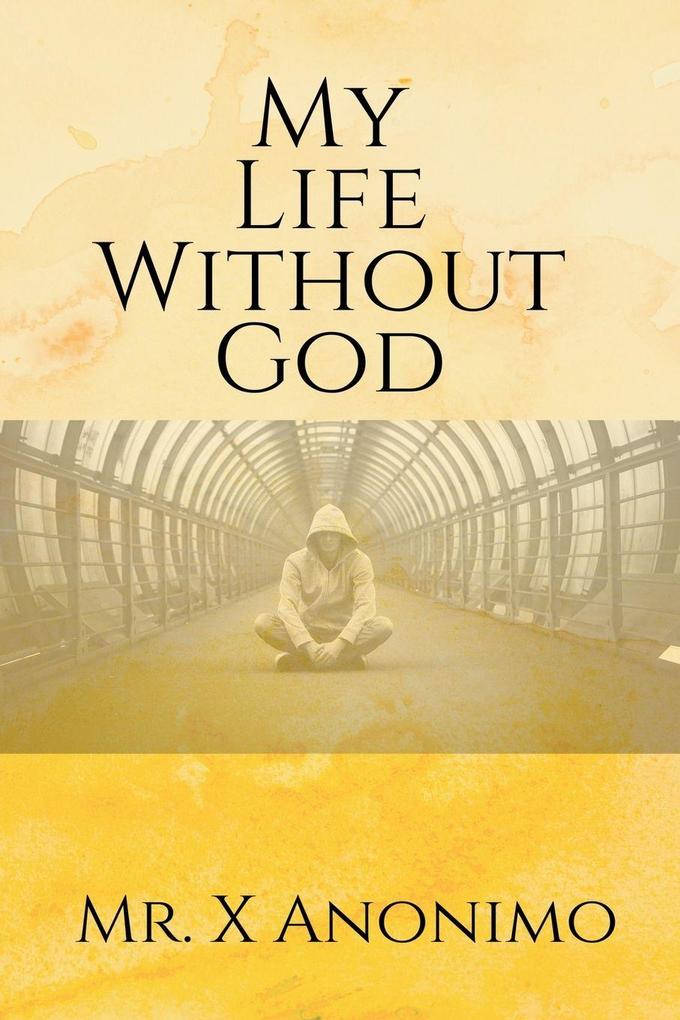 My Life Wothout God