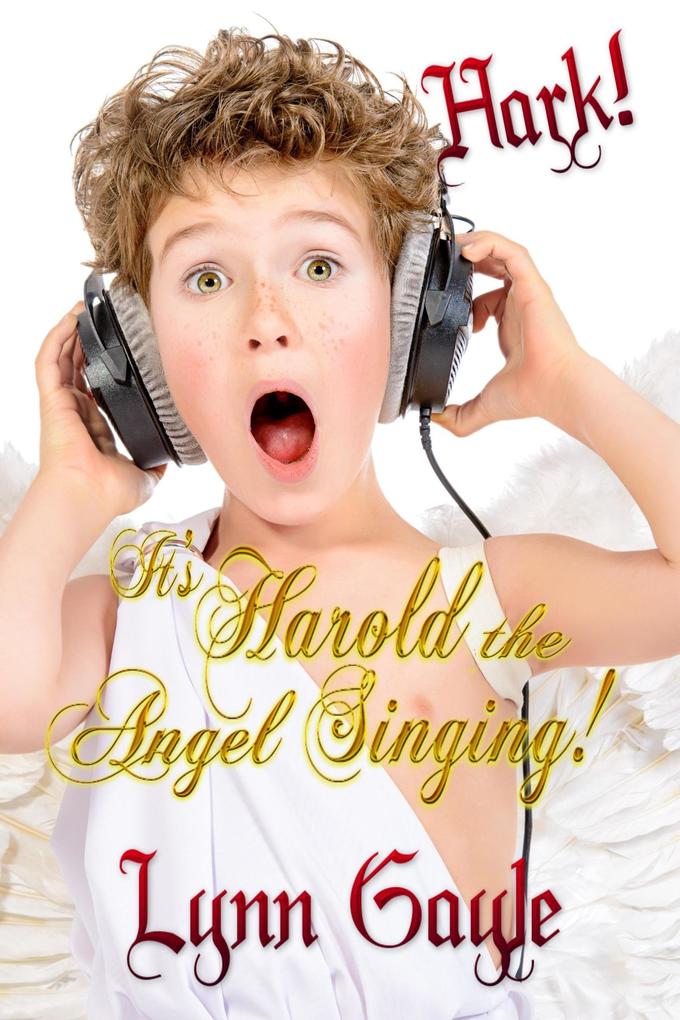 Hark! It‘s Harold the Angel Singing!