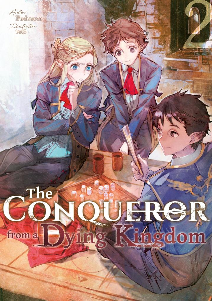 The Conqueror from a Dying Kingdom: Volume 2