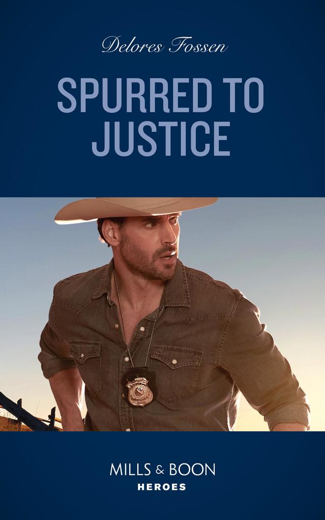 Spurred To Justice (The Law in Lubbock County Book 4) (Mills & Boon Heroes)