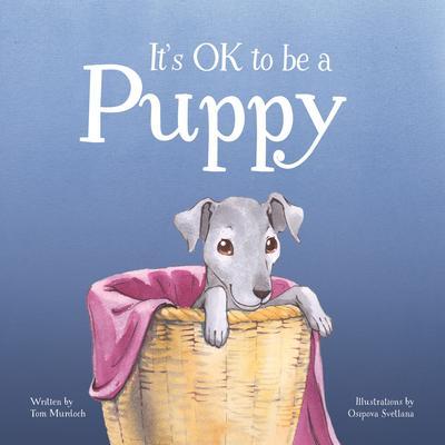 It‘s OK to be a Puppy