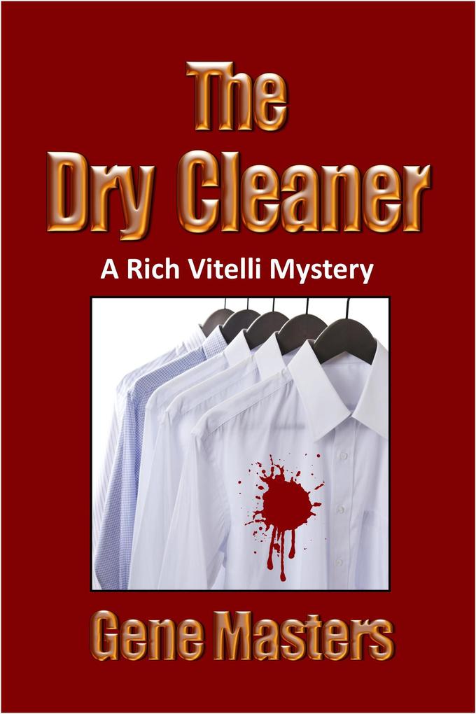 The Dry Cleaner (A Rich Vitelli Mystery)