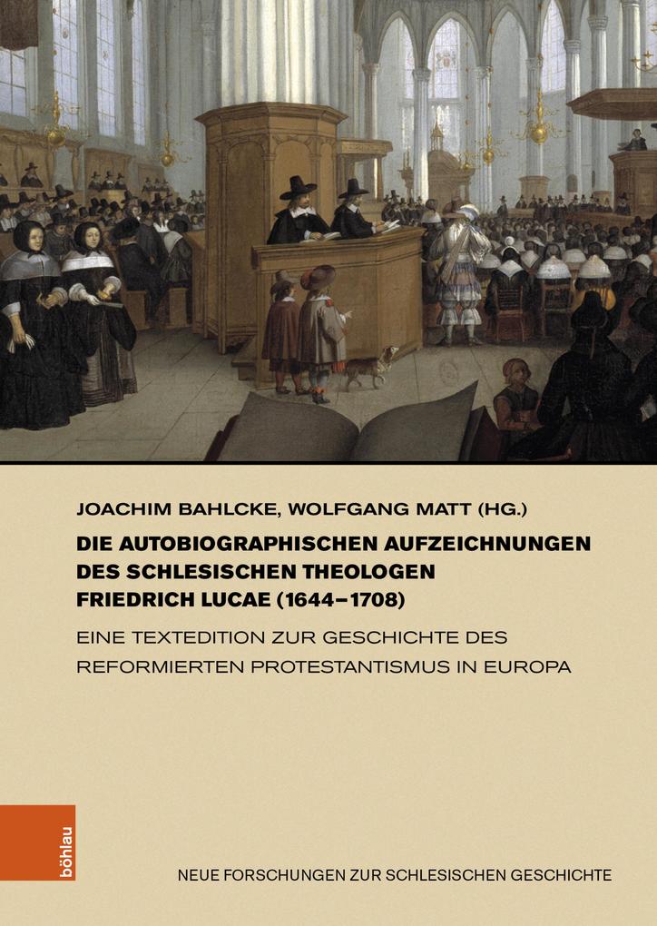 Die autobiographischen Aufzeichnungen des schlesischen Theologen Friedrich Lucae (1644-1708)