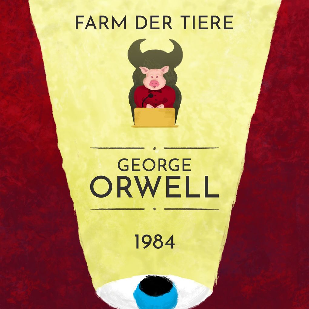 George Orwell: 1984 Farm der Tiere