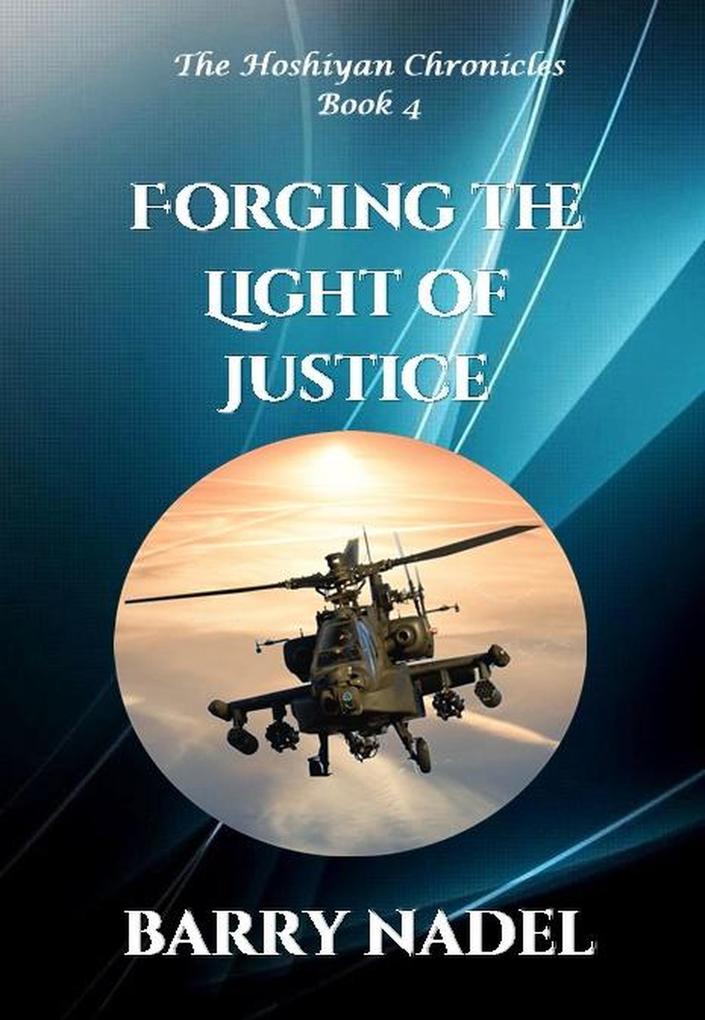 Forging the Light of Justice (Hoshiyan Chronicles #4)