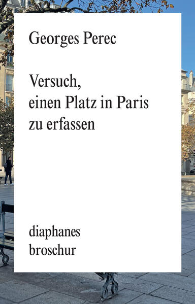 Versuch einen Platz in Paris zu erfassen