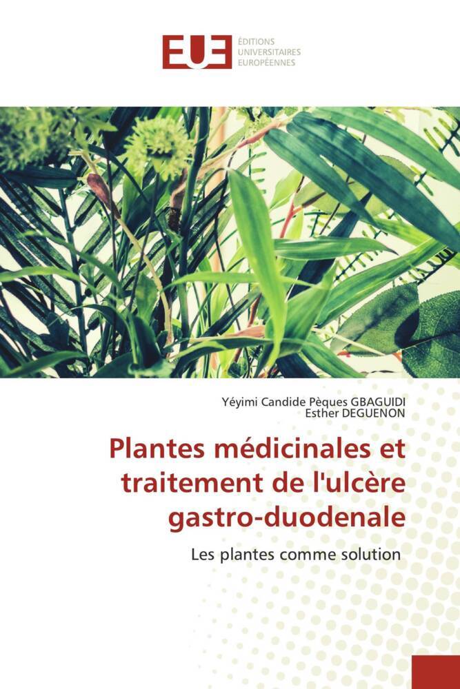 Plantes médicinales et traitement de l‘ulcère gastro-duodenale