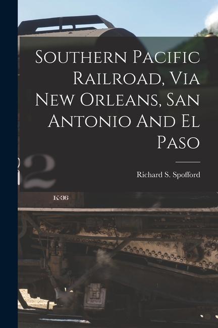 Southern Pacific Railroad Via New Orleans San Antonio And El Paso