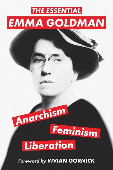 The Essential Emma Goldman-Anarchism Feminism Liberation (Warbler Classics Annotated Edition)
