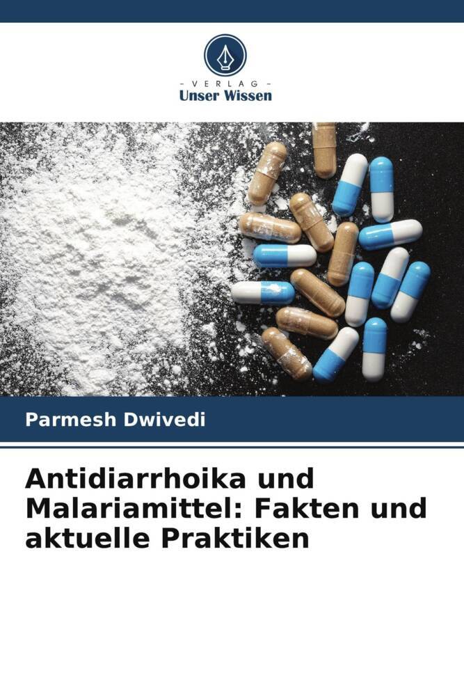 Antidiarrhoika und Malariamittel: Fakten und aktuelle Praktiken