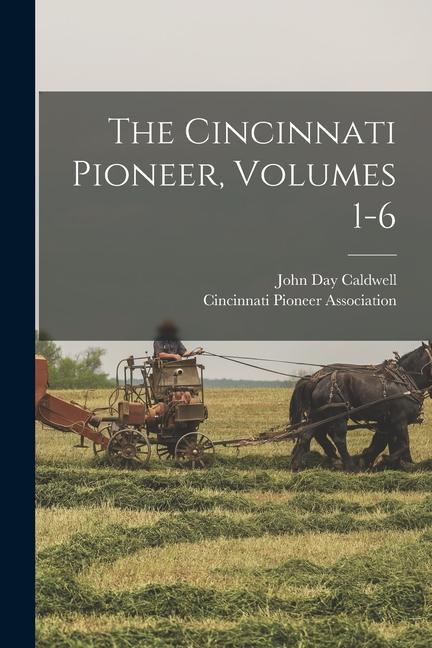 The Cincinnati Pioneer Volumes 1-6