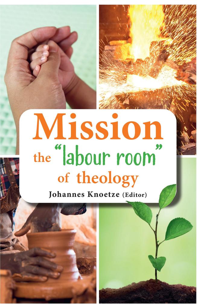Mission the labour room of theology