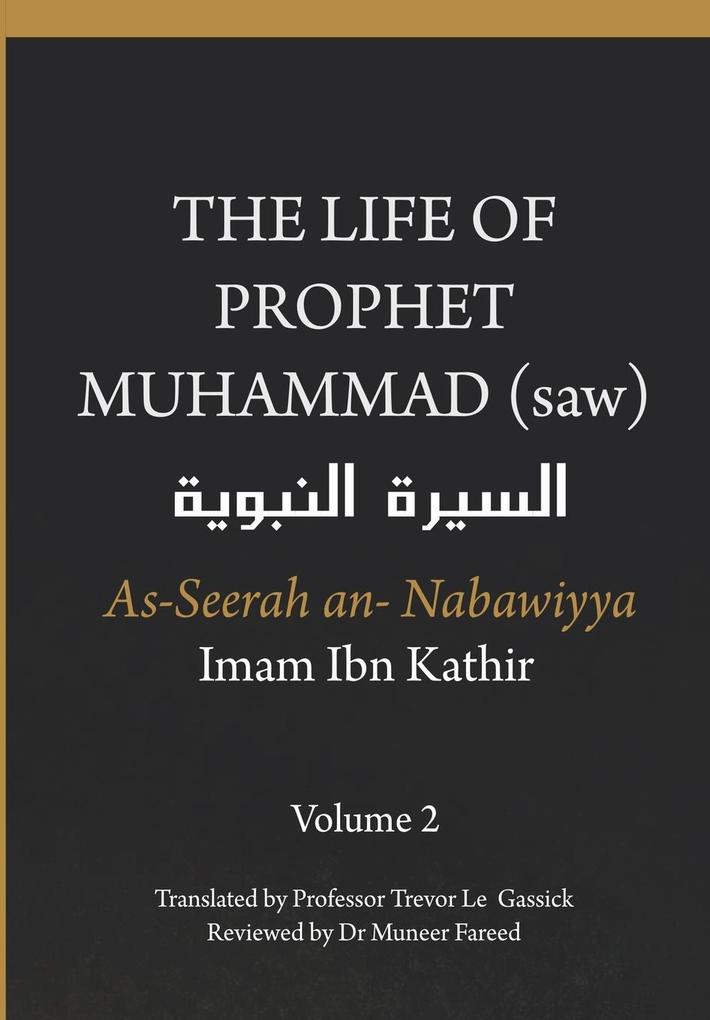 The Life of the Prophet Muhammad (saw) - Volume 2 - As Seerah An Nabawiyya - السيرة النب&#