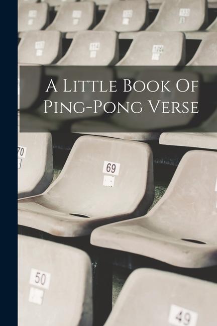 A Little Book Of Ping-pong Verse