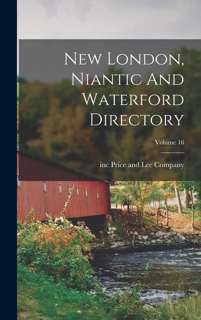 New London Niantic And Waterford Directory; Volume 16
