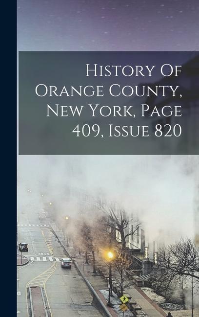 History Of Orange County New York Page 409 Issue 820