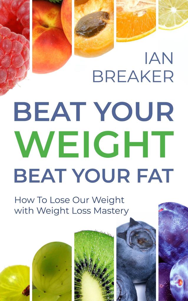 Beat Your Weight Beat Your Fat (Body & Soul #2)