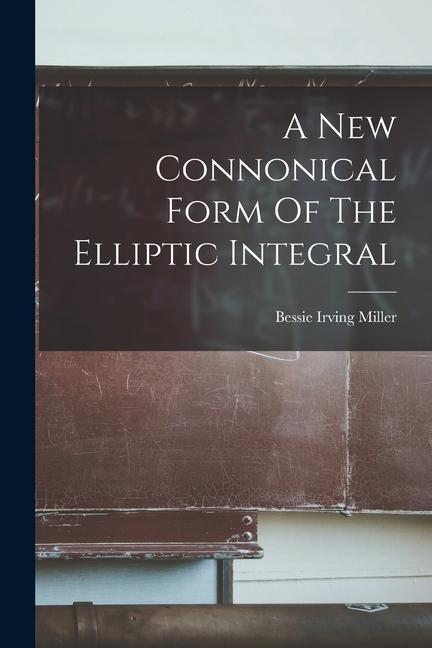 A New Connonical Form Of The Elliptic Integral