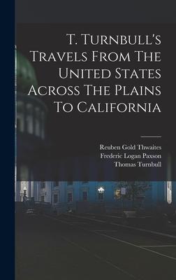 T. Turnbull‘s Travels From The United States Across The Plains To California
