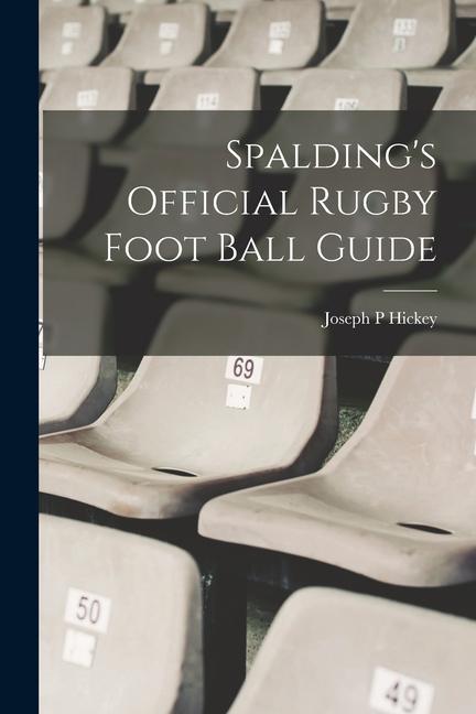 Spalding‘s Official Rugby Foot Ball Guide
