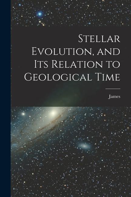 Stellar Evolution and Its Relation to Geological Time