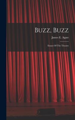 Buzz Buzz: Essays Of The Theatre