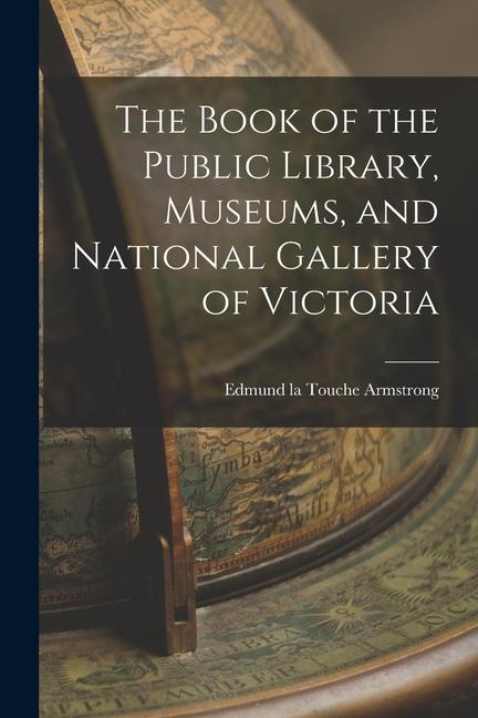 The Book of the Public Library Museums and National Gallery of Victoria