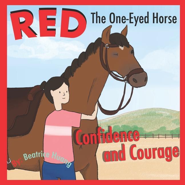 Red The One-Eyed Horse: Confidence and Courage