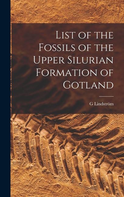 List of the Fossils of the Upper Silurian Formation of Gotland