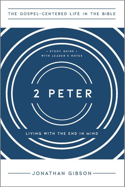 2 Peter - Living with the End in Mind