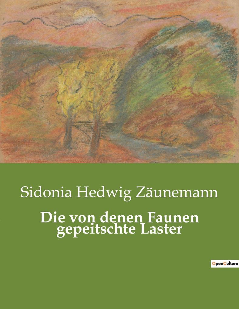 Die von denen Faunen gepeitschte Laster