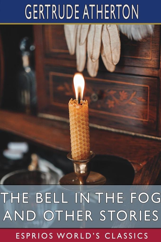 The Bell in the Fog and Other Stories (Esprios Classics)