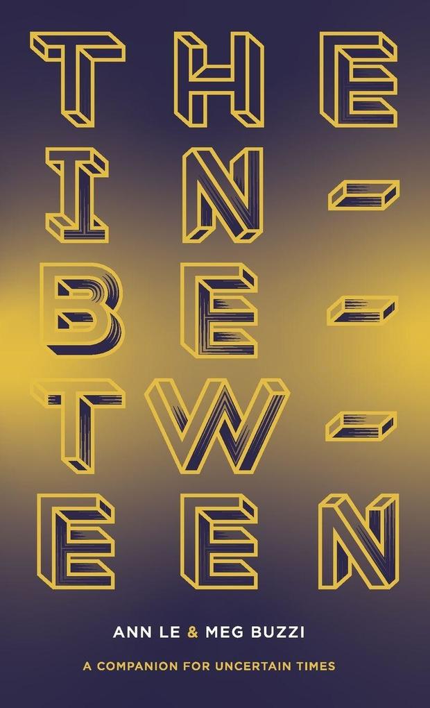 The In-Between A Companion for Uncertain Times