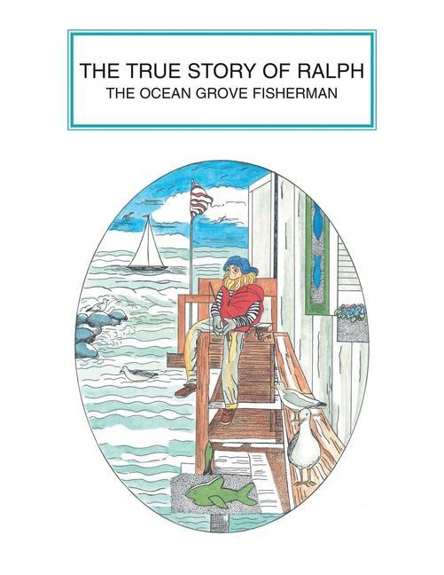 The True Story of Ralph: The Ocean Grove Fisherman
