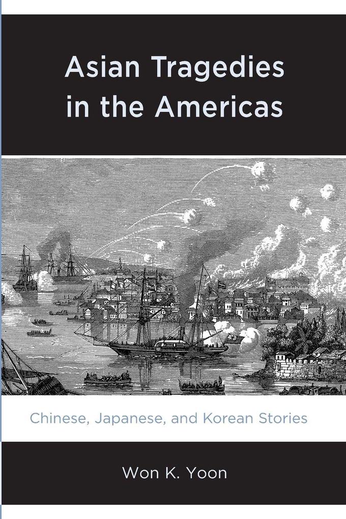 Asian Tragedies in the Americas