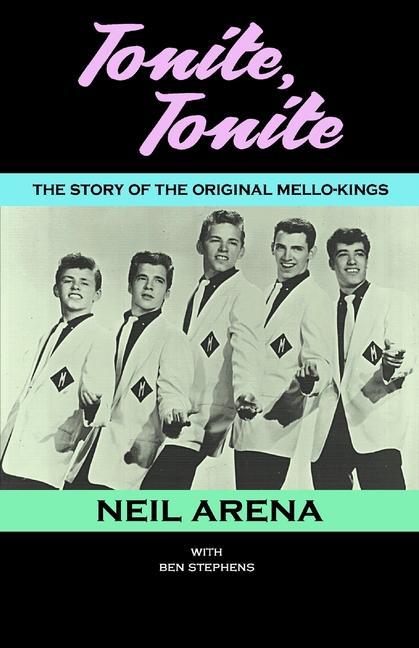 Tonite Tonite: The Story of the Original Mello-Kings