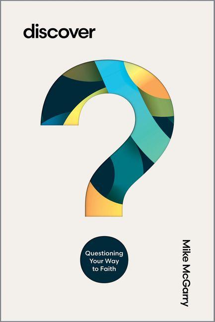 Discover - Questioning Your Way to Faith