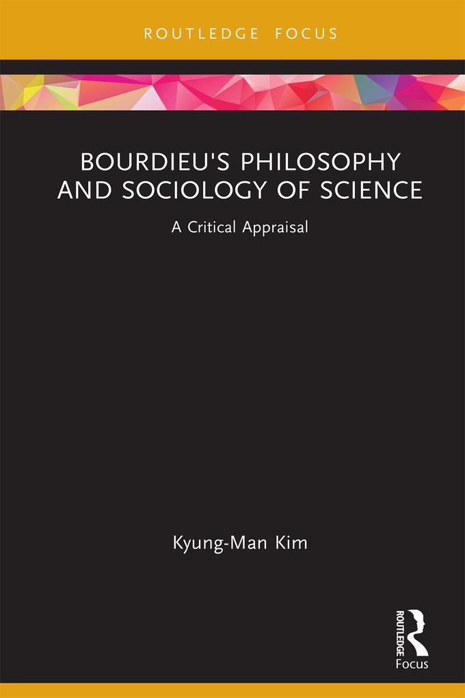 Bourdieu‘s Philosophy and Sociology of Science