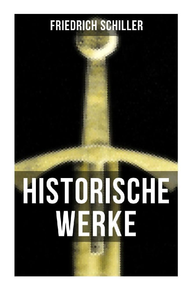 Historische Werke von Friedrich Schiller