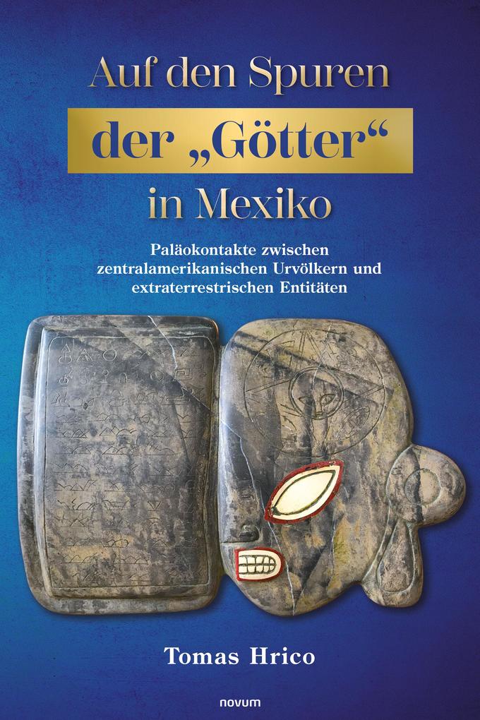 Auf den Spuren der 'Götter' in Mexiko