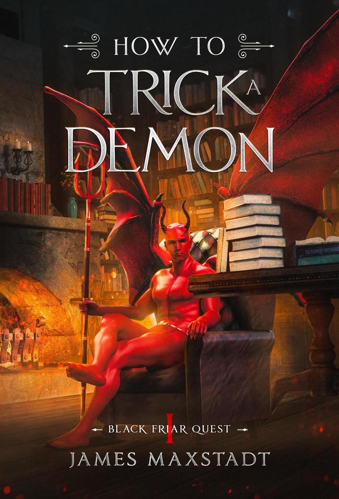 How to Trick a Demon (Black Friar Quest #1)