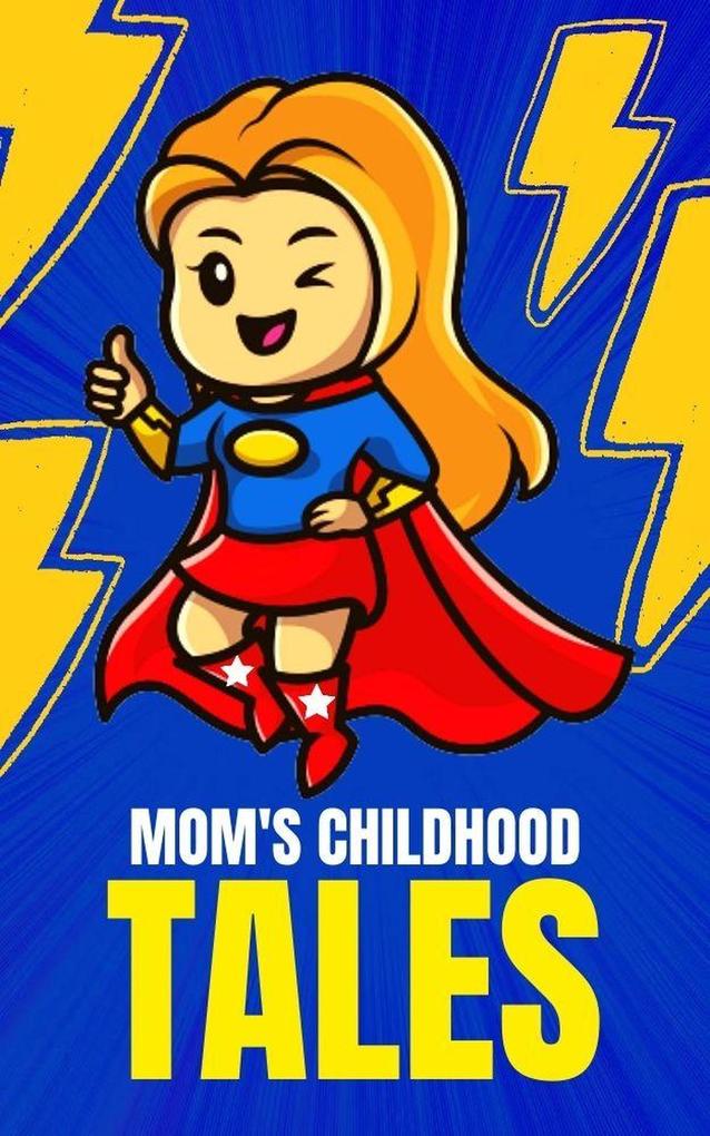 Mom‘s Childhood Tales (Good Kids #1)