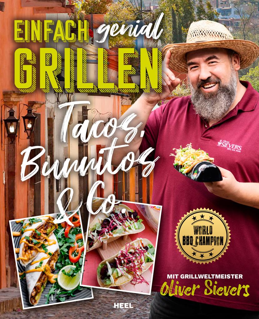 Einfach genial Grillen: Tacos Burritos & Co