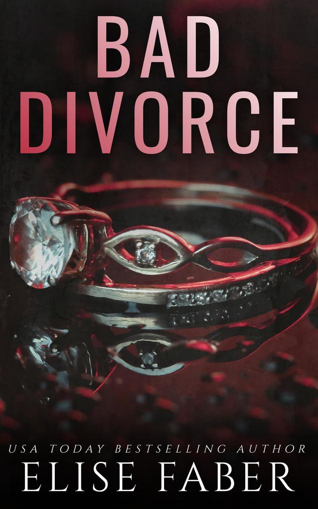 Bad Divorce (Billionaire‘s Club #5)