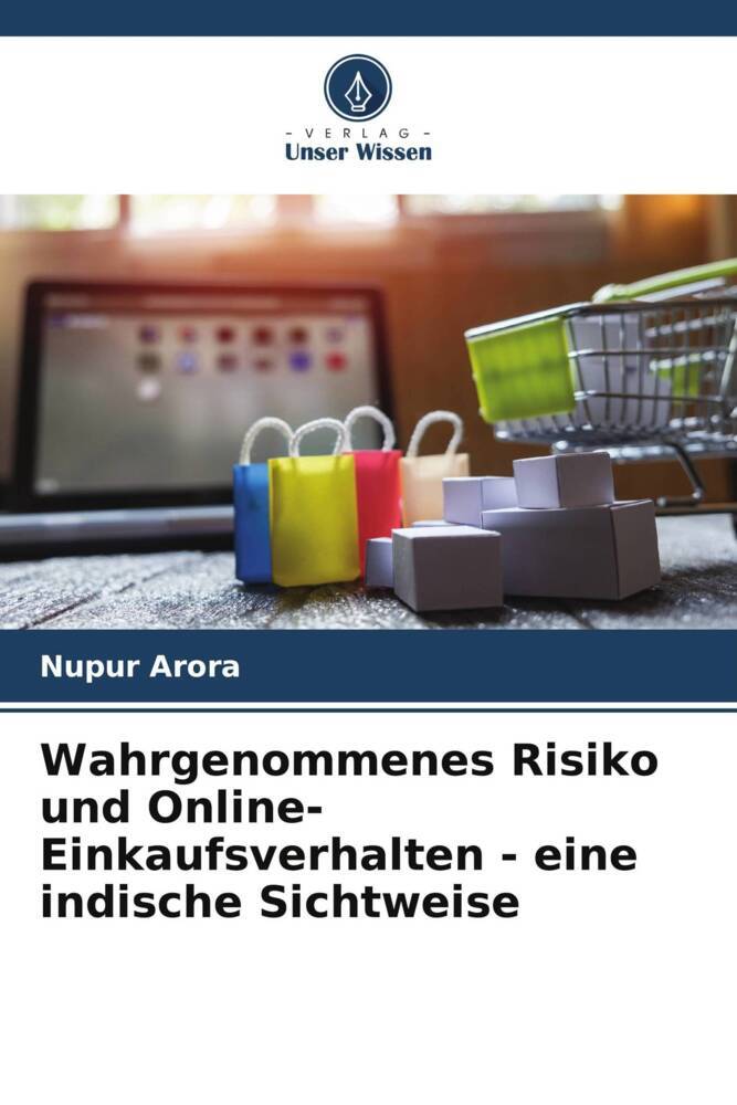 Wahrgenommenes Risiko und Online-Einkaufsverhalten - eine indische Sichtweise