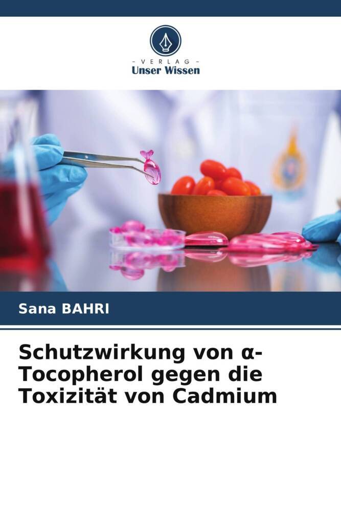 Schutzwirkung von -Tocopherol gegen die Toxizität von Cadmium