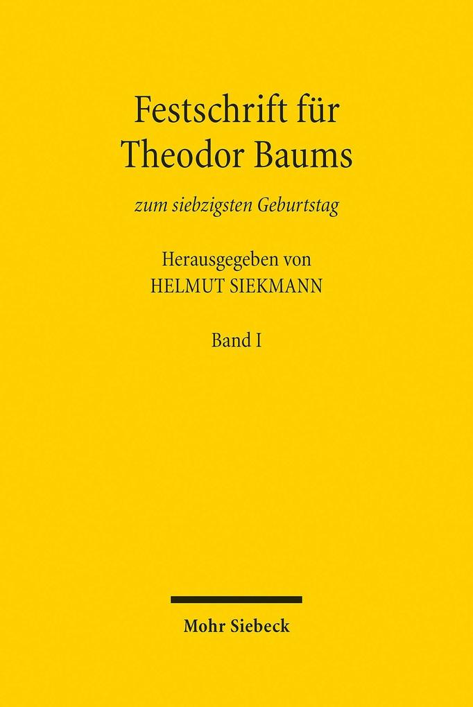 Festschrift für Theodor Baums zum siebzigsten Geburtstag