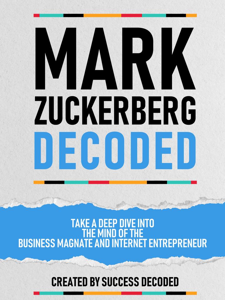 Mark Zuckerberg Decoded